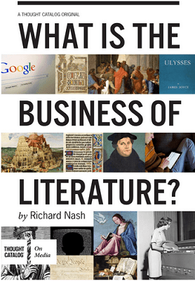 Book Review – WHAT IS THE BUSINESS OF LITERATURE? by Richard Nash