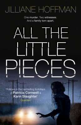 All The Little Pieces by Jilliane Hoffman, Book Review: Genuine page-turner