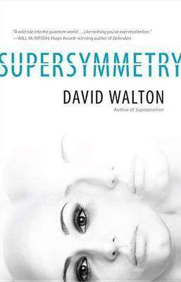 SUPERSYMMETRY by David Walton, Book Review