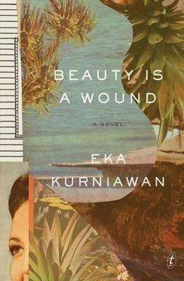BEAUTY IS A WOUND by Eka Kurniawan, Review: Uniquely appealing