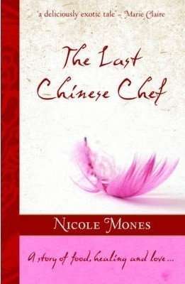 THE LAST CHINESE CHEF by Nicole Mones, Review: Delicious escape