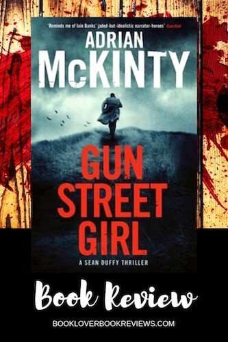 GUN STREET GIRL by Adrian McKinty, Book Review: Bonafide page turner