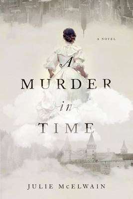 A Murder in Time Julie McElwain