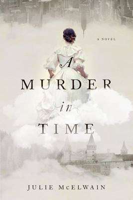 A Murder in Time by Julie McElwain, Review: Potential unfulfilled