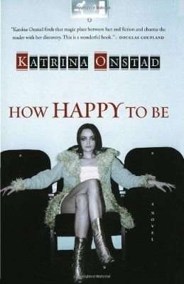 Book Review – HOW HAPPY TO BE by Katrina Onstad