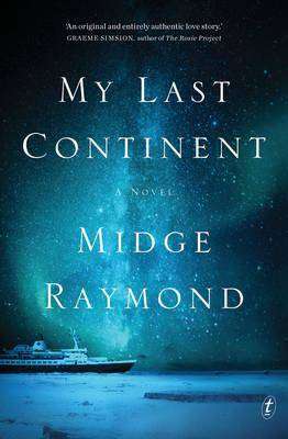 MY LAST CONTINENT by Midge Raymond, Book Review