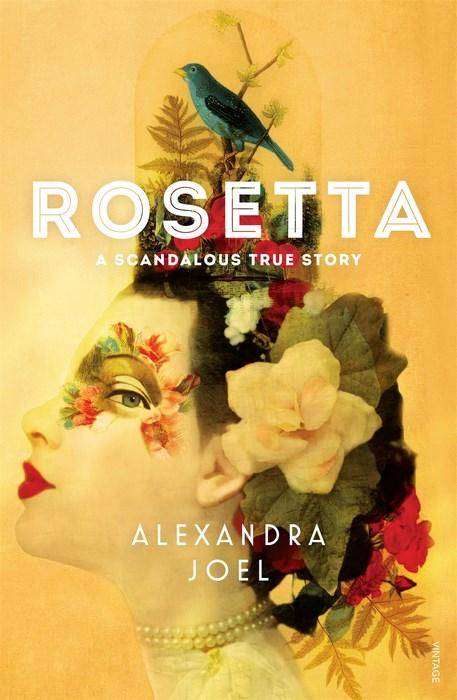 ROSETTA, A Scandalous True Story by Alexandra Joel – Book Review