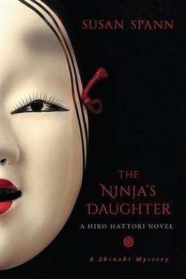 The Ninja's Daughter, Hiro Hattori, Shinobi Mystery by Susan Spann