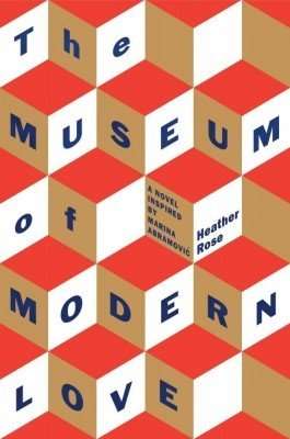 The Museum of Modern Love by Heather Rose