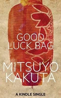 GOOD LUCK BAG & MOVING THE BIRDS by Mitsuyo Kakuta, Book Review
