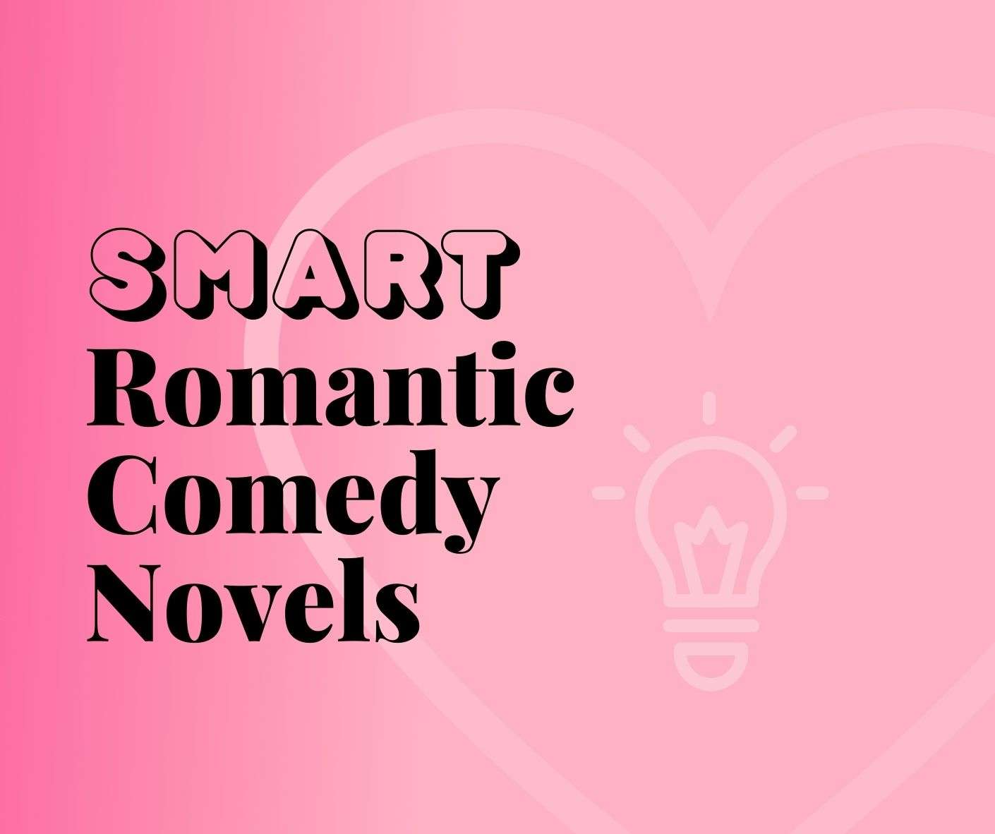 28 Best Rom Com Books, Smart & Funny Romance Novels