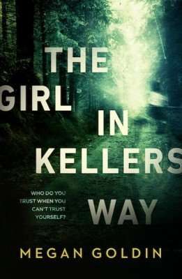 The Girl in Kellers Way Megan Goldin
