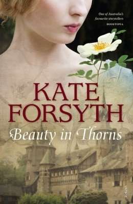 Kate Forsyth Beauty in Thorns