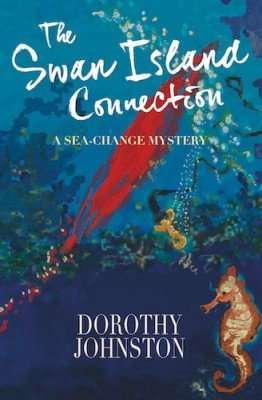 Dorothy Johnston on THE SWAN ISLAND CONNECTION plus giveaway