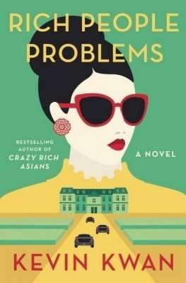 Rich People Problems by Kevin Kwan, Review: Absurdly comic