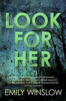 LOOK FOR HER by Emily Winslow, Review: Deviously plotted