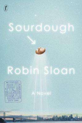 SOURDOUGH by Robin Sloan, Book Review