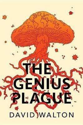 THE GENIUS PLAGUE by David Walton, Book Review