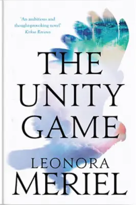 THE UNITY GAME by Leonora Meriel, Book Review