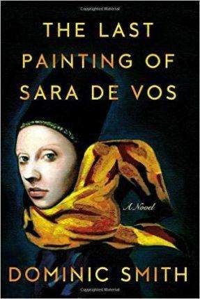 The Last Painting of Sara de Vos - Dominic Smith