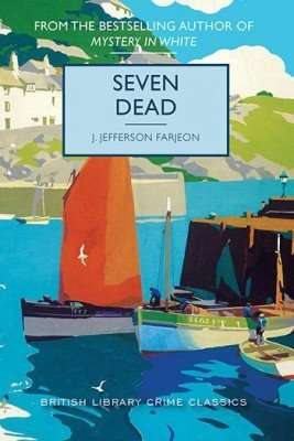 SEVEN DEAD by J Jefferson Farjeon, Book Review