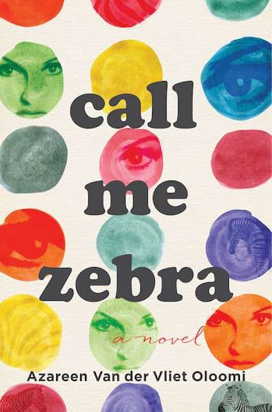 CALL ME ZEBRA by Azareen Van der Vliet Oloomi, Book Review