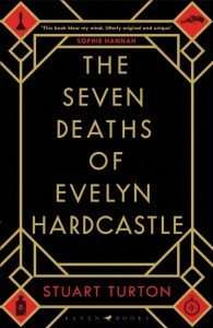 Seven Deaths of Evelyn Hardcastle Stuart Turton