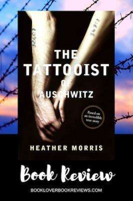 The Tattooist of Auschwitz by Heather Morris, Book Review