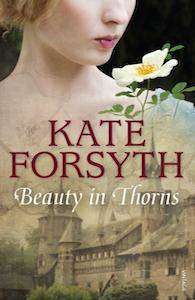 Beauty in Thorns Kate Forsyth - OP