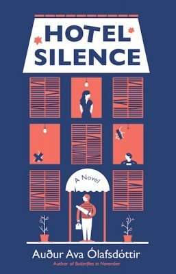HOTEL SILENCE by Audur Ava Olafsdottir, Book Review