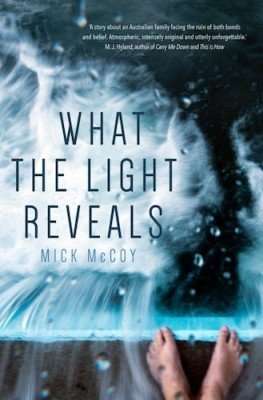 WHAT THE LIGHT REVEALS author Mick McCoy on what he learned from his latest novel