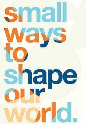 SMALL WAYS TO SHAPE OUR WORLD from Igniting Change, Book Review