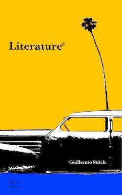LITERATURE ® by Guillermo Stitch, Book Review