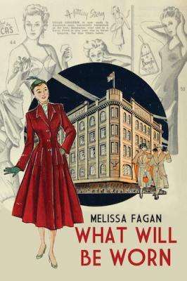 Melissa Fagan on how WHAT WILL BE WORN came to be, and Book Review