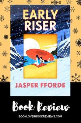 Early Riser by Jasper Fforde, Review: Topical dystopian flair