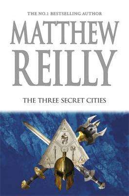 The Three Secret Cities by Matthew Reilly, Review: A series maturing