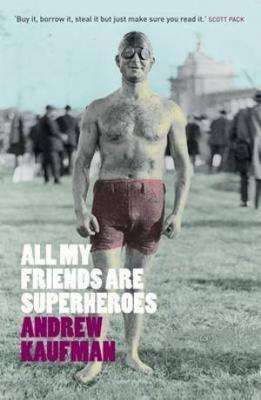 All My Friends Are Superheroes by Andrew Kaufman: Charming