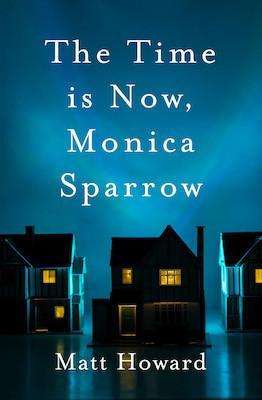 Matt Howard’s inspiration for The Time is Now, Monica Sparrow