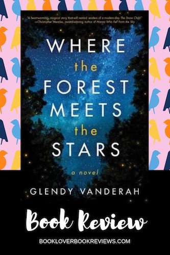 Review of Where the Forest Meets the Stars by Glendy Vanderah Where the Forest Meets the Stars