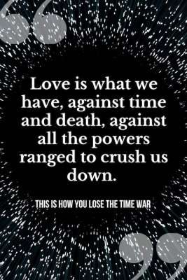 Book Quote - This Is How You Lose the Time War