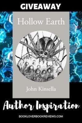 John Kinsella’s inspiration for HOLLOW EARTH