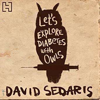 Lets Explore Diabetes with Owls David Sedaris