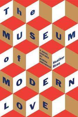 The Museum of Modern Love by Heather Rose