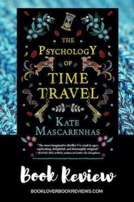 The Psychology of Time Travel by Kate Mascarenhas, Review: Original