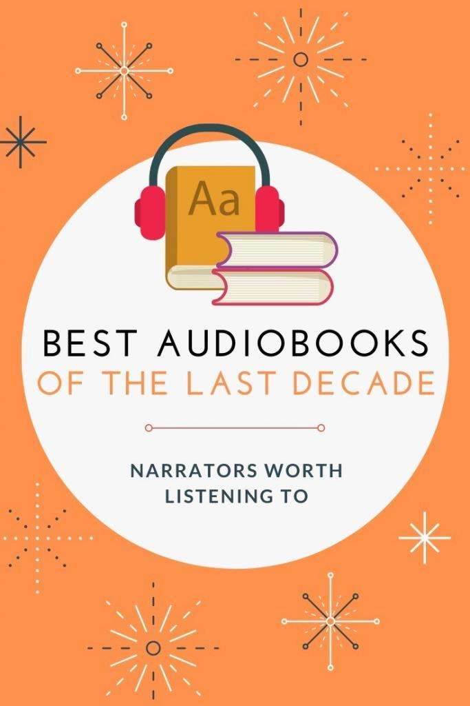 Best Audiobooks of the Last Decade, Narrators Worth Listening To