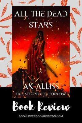 All The Dead Stars by AK Alliss, The Pattern Codex 1: Engaging