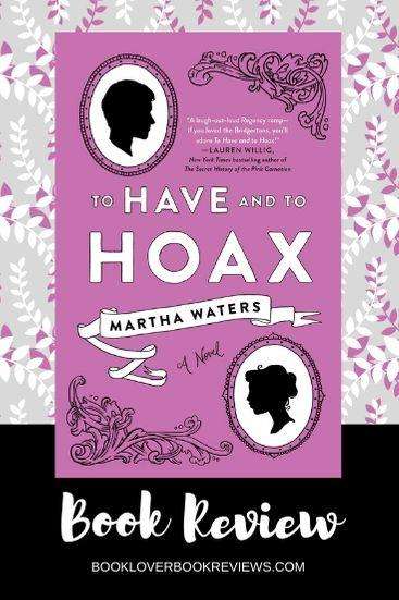 To Have and To Hoax by Martha Waters, Review: Feisty flirtations
