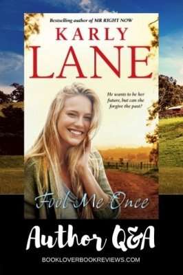 Fool Me Once by Karly Lane, Author Q&A