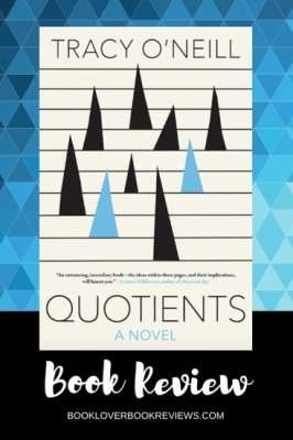 Quotients by Tracy O’Neill: Literary challenge to modern thinking