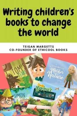 Teigan Margetts on writing children’s books to change the world